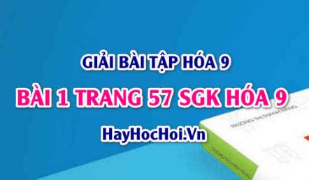 Giải bài 1 trang 57 SGK Hóa 9: Tính chất hóa học của NHÔM Al